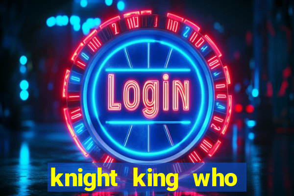 knight king who returned with a god wiki